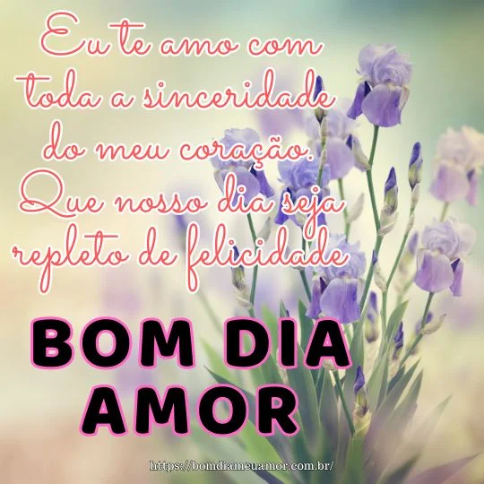 Eu te amo bom dia