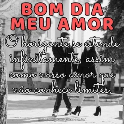 Bom dia amor da minha vida! O horizonte se estende infinitamente, assim como nosso amor que não conhece limites. Bom dia amor da minha vida! O horizonte se estende infinitamente, assim como nosso amor que não conhece limites.