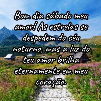 Bom dia sábado meu amor! As estrelas se despedem do céu noturno, mas a luz do teu amor brilha eternamente em meu coração. Bom dia sábado meu amor! As estrelas se despedem do céu noturno, mas a luz do teu amor brilha eternamente em meu coração.