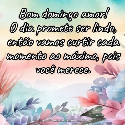 Bom domingo amor! O dia promete ser lindo, então vamos curtir cada momento ao máximo, pois você merece. Bom domingo amor! O dia promete ser lindo, então vamos curtir cada momento ao máximo, pois você merece.