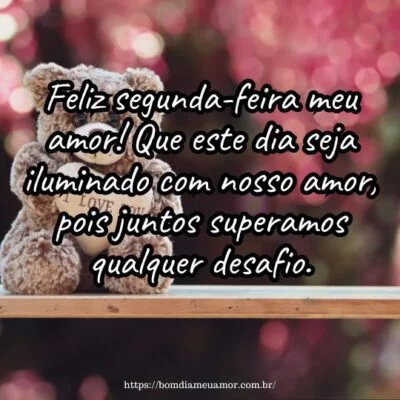Feliz segunda-feira meu amor! Que este dia seja iluminado com nosso amor, pois juntos superamos qualquer desafio. Feliz segunda-feira meu amor! Que este dia seja iluminado com nosso amor, pois juntos superamos qualquer desafio.