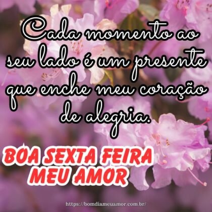 Boa sexta-feira meu amor, pois cada momento ao seu lado é um presente que enche meu coração de alegria. Boa sexta-feira meu amor, pois cada momento ao seu lado é um presente que enche meu coração de alegria.