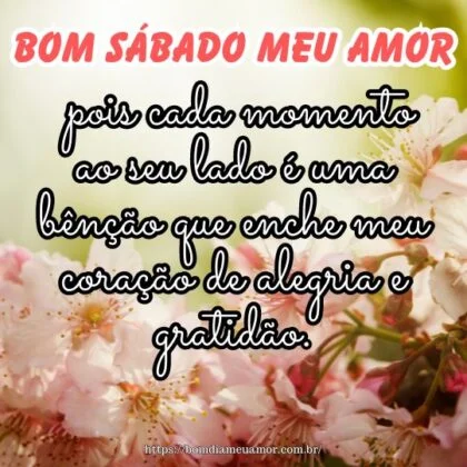 Bom sábado meu amor, pois cada momento ao seu lado é uma bênção que enche meu coração de alegria e gratidão. Bom sábado meu amor, pois cada momento ao seu lado é uma bênção que enche meu coração de alegria e gratidão.