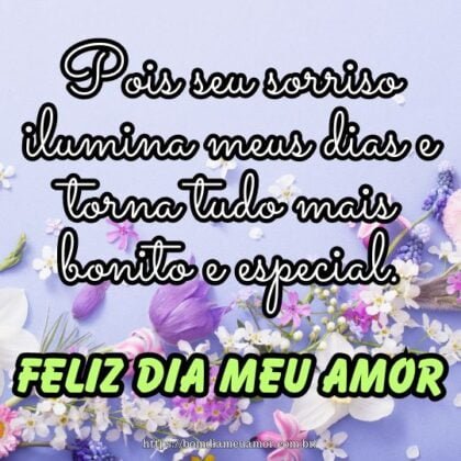 Feliz dia, meu amor! Pois seu sorriso ilumina meus dias e torna tudo mais bonito e especial. Feliz dia, meu amor! Pois seu sorriso ilumina meus dias e torna tudo mais bonito e especial.