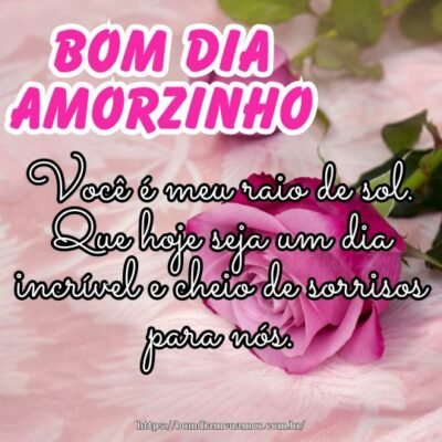 Bom dia, meu amorzinho! Você é meu raio de sol. Que hoje seja um dia incrível e cheio de sorrisos para nós. Bom dia, meu amorzinho! Você é meu raio de sol. Que hoje seja um dia incrível e cheio de sorrisos para nós.
