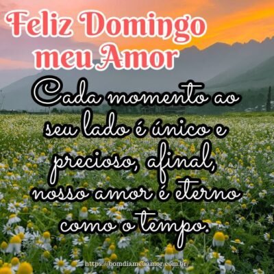 Feliz domingo meu amor! Cada momento ao seu lado é único e precioso, afinal, nosso amor é eterno como o tempo. Feliz domingo meu amor! Cada momento ao seu lado é único e precioso, afinal, nosso amor é eterno como o tempo.