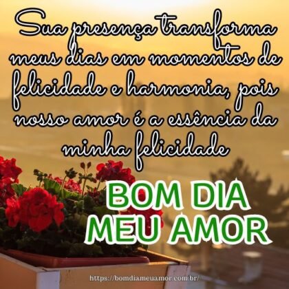 Bom dia, meu grande amor! Sua presença transforma meus dias em momentos de felicidade e harmonia, pois nosso amor é a essência da minha felicidade. Bom dia, meu grande amor! Sua presença transforma meus dias em momentos de felicidade e harmonia, pois nosso amor é a essência da minha felicidade.
