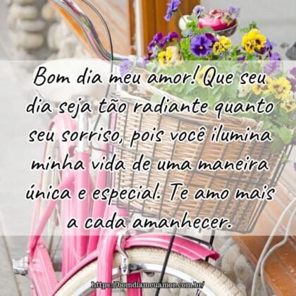 Bom dia meu amor! Que seu dia seja tão radiante quanto seu sorriso, pois você ilumina minha vida de uma maneira única e especial. Te amo mais a cada amanhecer. Bom dia meu amor! Que seu dia seja tão radiante quanto seu sorriso, pois você ilumina minha vida de uma maneira única e especial. Te amo mais a cada amanhecer.