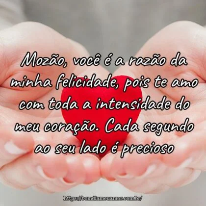 Mozão, você é a razão da minha felicidade, pois te amo com toda a intensidade do meu coração. Cada segundo ao seu lado é precioso. Mozão, você é a razão da minha felicidade, pois te amo com toda a intensidade do meu coração. Cada segundo ao seu lado é precioso.