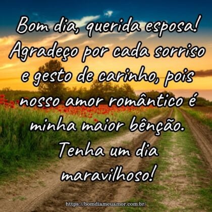 Bom dia, querida esposa! Agradeço por cada sorriso e gesto de carinho, pois nosso amor romântico é minha maior bênção. Tenha um dia maravilhoso! Bom dia, querida esposa! Agradeço por cada sorriso e gesto de carinho, pois nosso amor romântico é minha maior bênção. Tenha um dia maravilhoso!