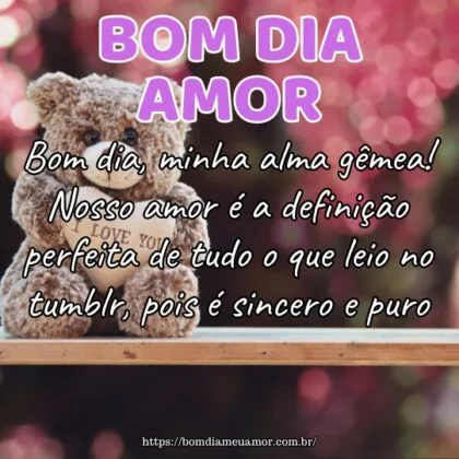 Bom dia, minha alma gêmea! Nosso amor é a definição perfeita de tudo o que leio no tumblr, pois é sincero e puro. Bom dia, minha alma gêmea! Nosso amor é a definição perfeita de tudo o que leio no tumblr, pois é sincero e puro.