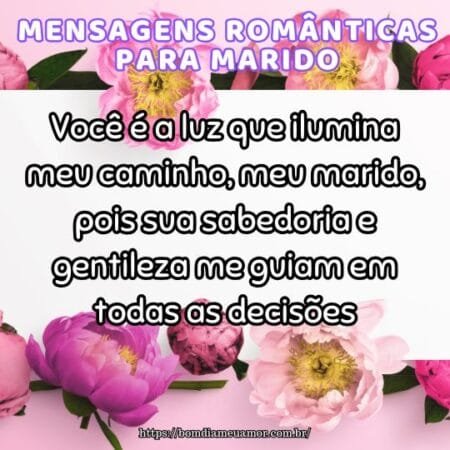 Você é a luz que ilumina meu caminho, meu marido, pois sua sabedoria e gentileza me guiam em todas as decisões. Você é a luz que ilumina meu caminho, meu marido, pois sua sabedoria e gentileza me guiam em todas as decisões.